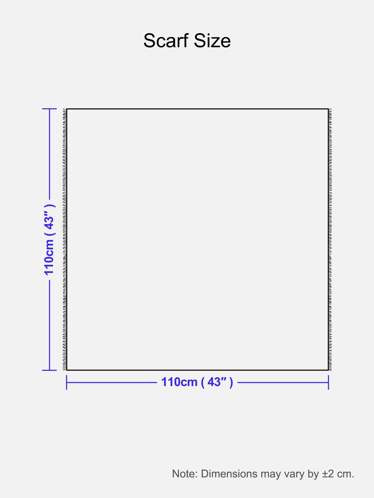 A size diagram for a cashmere scarf showing a square shape with dimensions labeled 110 cm by 110 cm (43 inches) on a light gray background, with text reading 'Scarf Size' and a note that dimensions may vary by 2 cm.